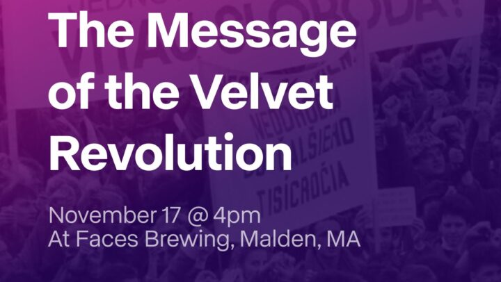 November 17, 2024: The Message of the Velvet Revolution